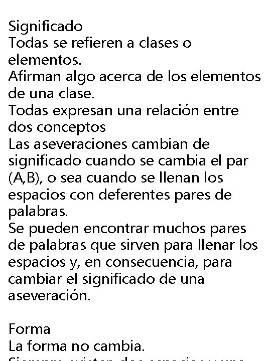 Significado Todas se refieren a clases o elementos. Afirman algo acerca de los elementos Significado Todas se refieren a clases o elementos. Afirman algo acerca de los elementos