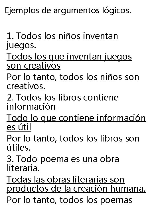 Ejemplos de argumentos lógicos. 1. Todos los niños inventan juegos. Todos los que inventan Ejemplos de argumentos lógicos. 1. Todos los niños inventan juegos. Todos los que inventan