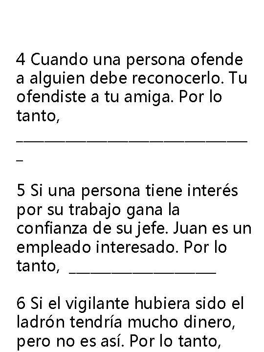 4 Cuando una persona ofende a alguien debe reconocerlo. Tu ofendiste a tu amiga. 4 Cuando una persona ofende a alguien debe reconocerlo. Tu ofendiste a tu amiga.