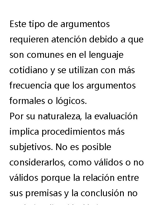 Este tipo de argumentos requieren atención debido a que son comunes en el lenguaje Este tipo de argumentos requieren atención debido a que son comunes en el lenguaje