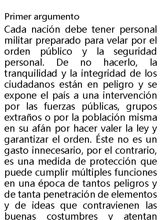 Primer argumento Cada nación debe tener personal militar preparado para velar por el orden Primer argumento Cada nación debe tener personal militar preparado para velar por el orden