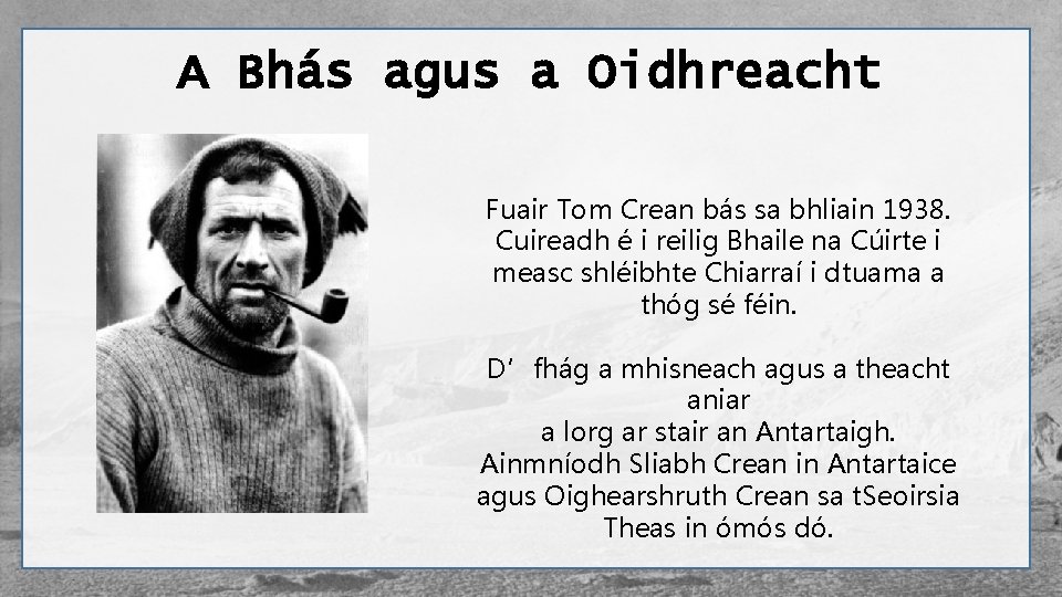 A Bhás agus a Oidhreacht Fuair Tom Crean bás sa bhliain 1938. Cuireadh é