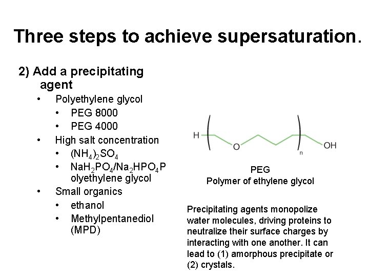 Three steps to achieve supersaturation. 2) Add a precipitating agent • • • Polyethylene