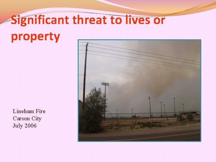 Significant threat to lives or property Lineham Fire Carson City July 2006 