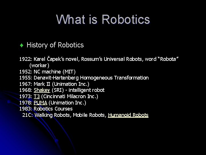 What is Robotics History of Robotics 1922: Karel Čapek’s novel, Rossum’s Universal Robots, word What is Robotics History of Robotics 1922: Karel Čapek’s novel, Rossum’s Universal Robots, word