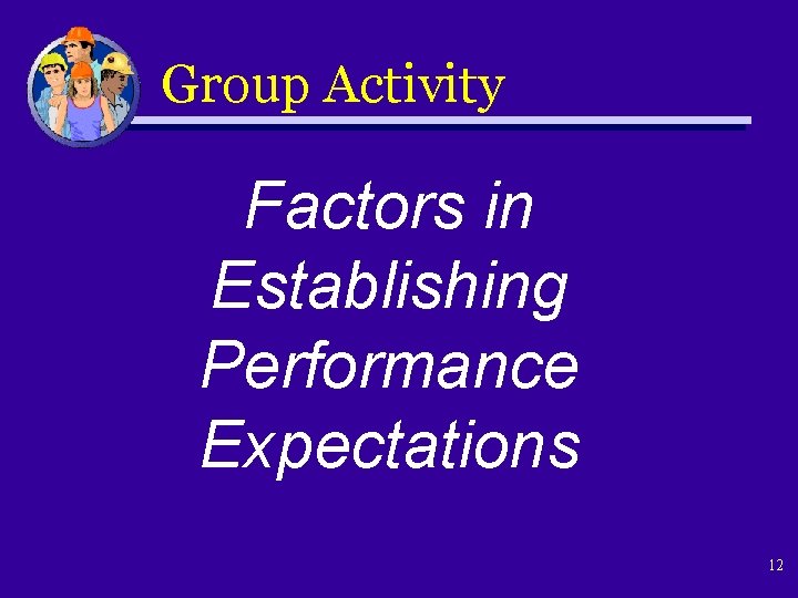 Group Activity Factors in Establishing Performance Expectations 12 
