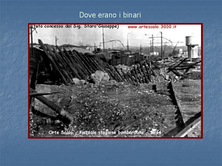 Dove erano i binari 