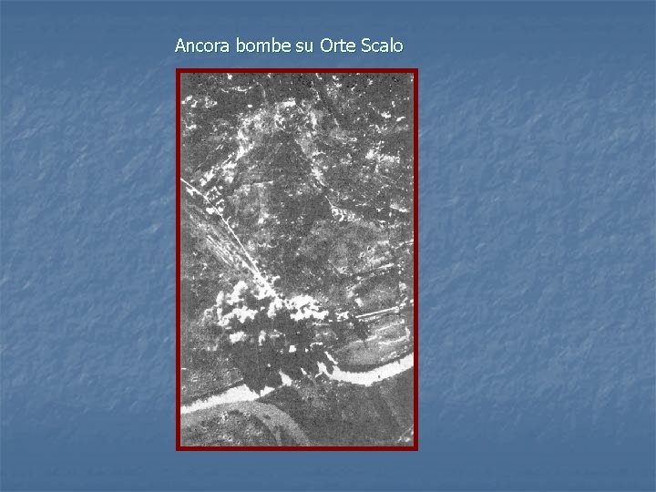 Ancora bombe su Orte Scalo 