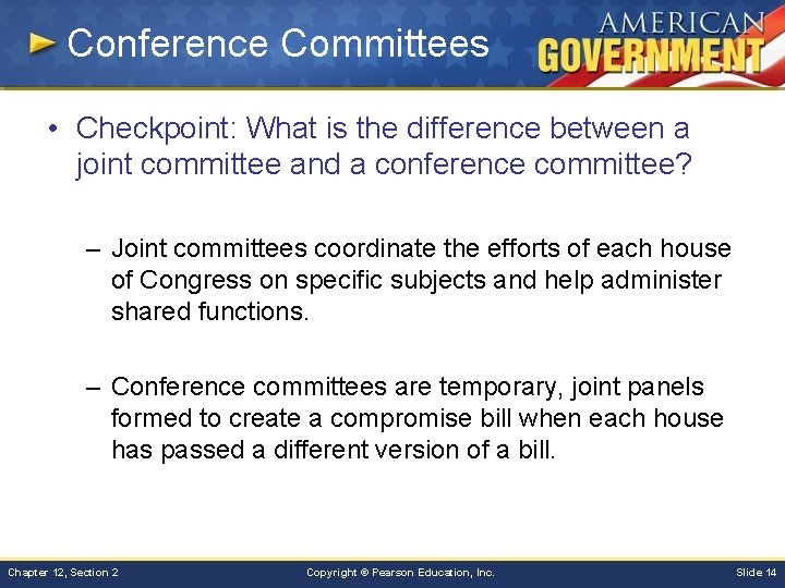 Conference Committees • Checkpoint: What is the difference between a joint committee and a