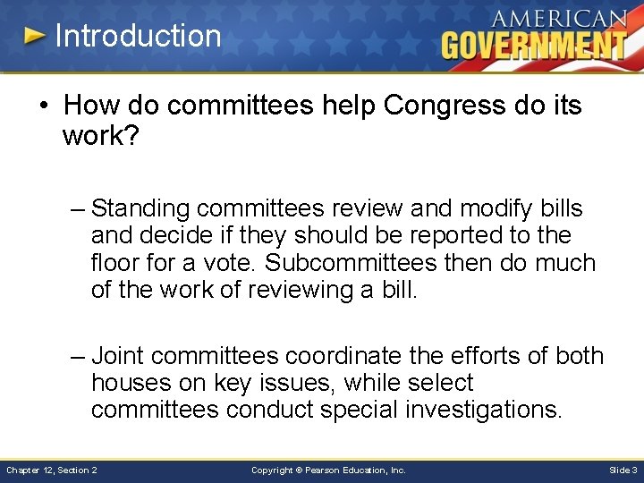 Introduction • How do committees help Congress do its work? – Standing committees review