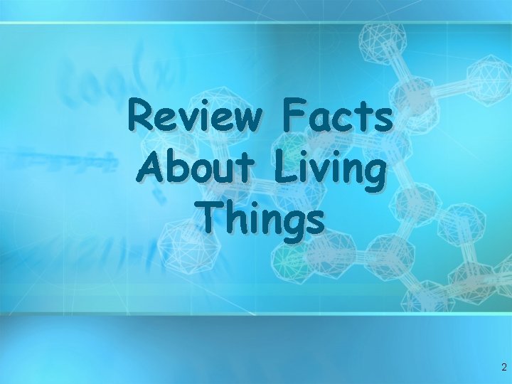 Review Facts About Living Things 2 