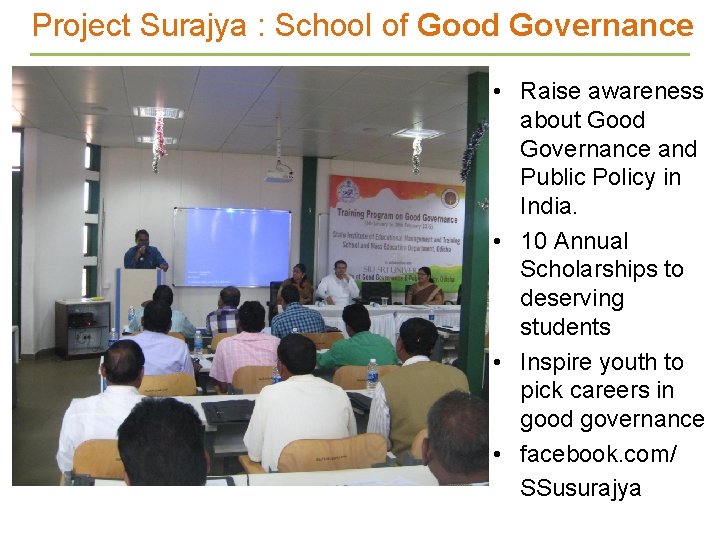 Project Surajya : School of Good Governance • Raise awareness about Good Governance and