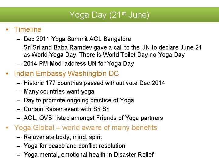 Yoga Day (21 st June) • Timeline – Dec 2011 Yoga Summit AOL Bangalore