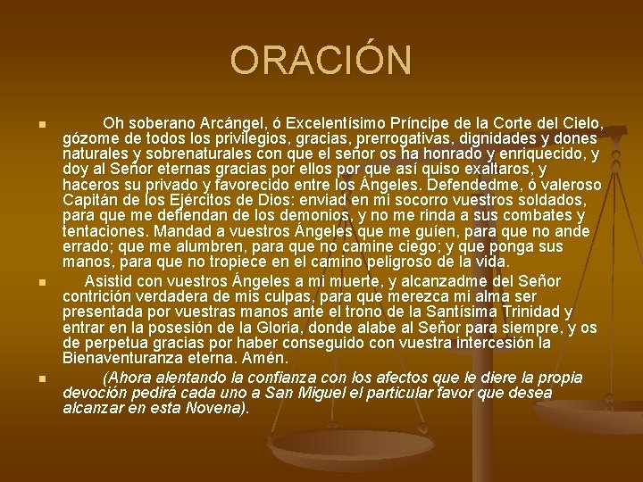 ORACIÓN n n n Oh soberano Arcángel, ó Excelentísimo Príncipe de la Corte del