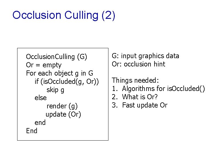 Occlusion Culling (2) Occlusion. Culling (G) Or = empty For each object g in