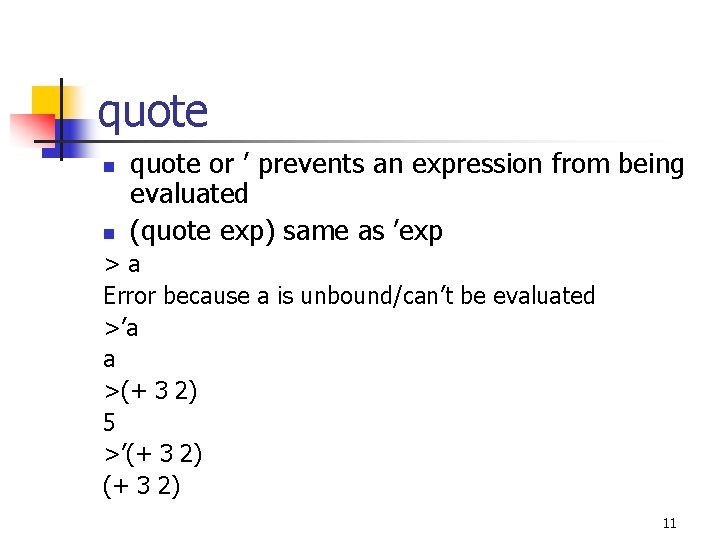 quote n n quote or ’ prevents an expression from being evaluated (quote exp)