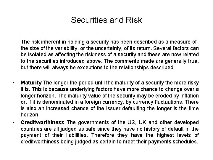 Securities and Risk The risk inherent in holding a security has been described as