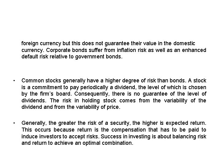 foreign currency but this does not guarantee their value in the domestic currency. Corporate