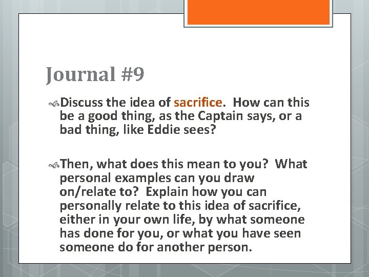 Journal #9 Discuss the idea of sacrifice. How can this be a good thing,