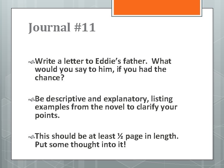 Journal #11 Write a letter to Eddie’s father. What would you say to him,