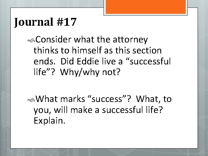 Journal #17 Consider what the attorney thinks to himself as this section ends. Did