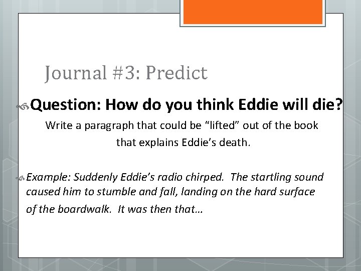 Journal #3: Predict Question: How do you think Eddie will die? Write a paragraph