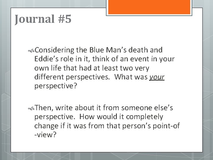 Journal #5 Considering the Blue Man’s death and Eddie’s role in it, think of
