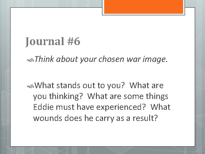 Journal #6 Think about your chosen war image. What stands out to you? What