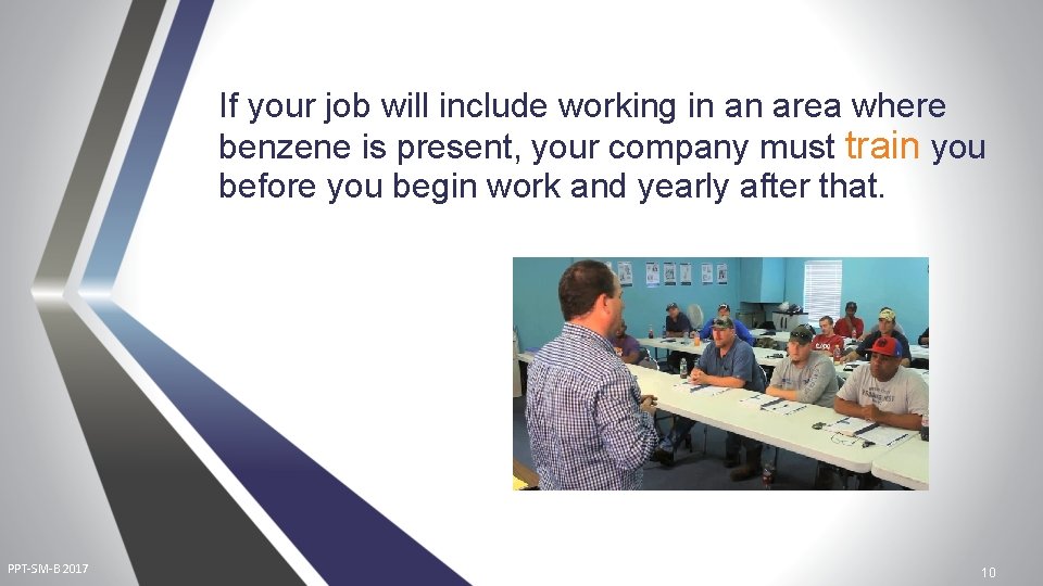 If your job will include working in an area where benzene is present, your