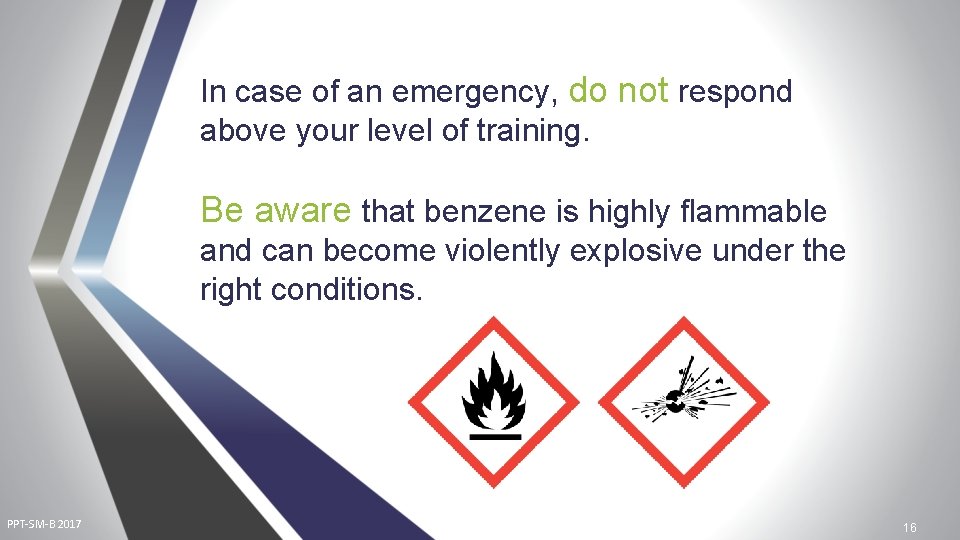 In case of an emergency, do not respond above your level of training. Be