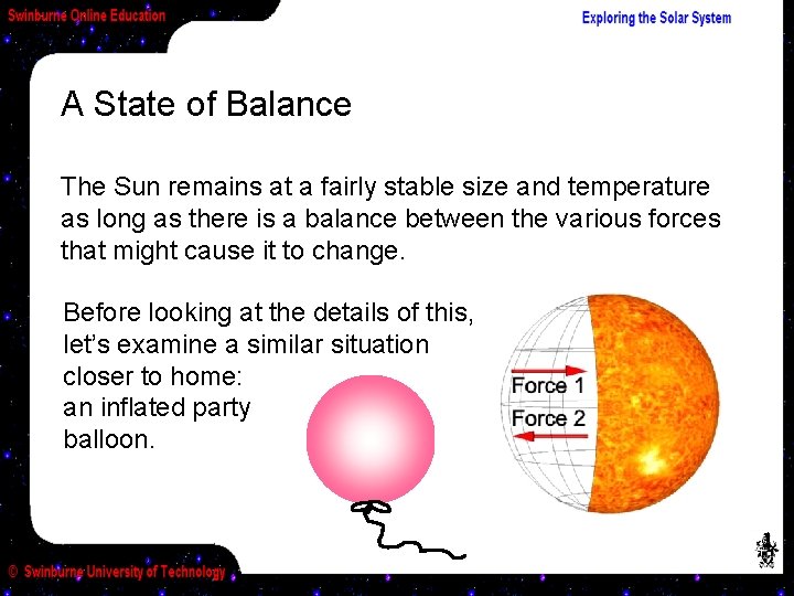 A State of Balance The Sun remains at a fairly stable size and temperature