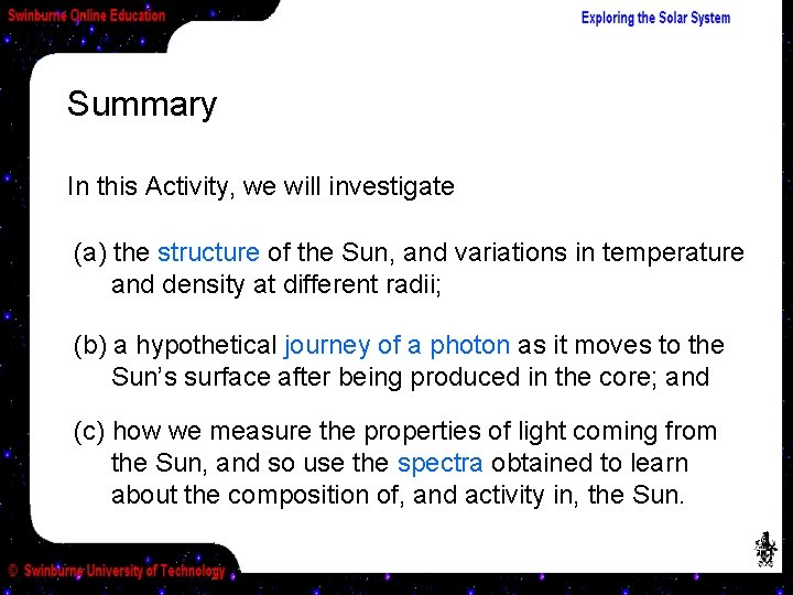 Summary In this Activity, we will investigate (a) the structure of the Sun, and