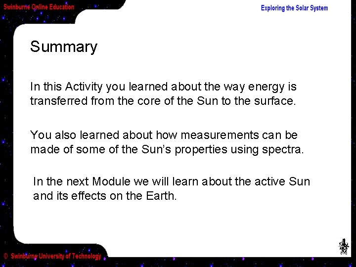 Summary In this Activity you learned about the way energy is transferred from the