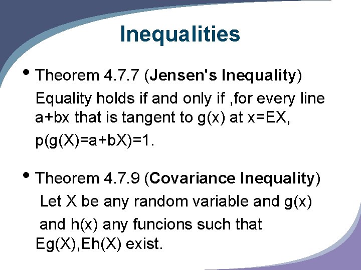 Inequalities • Theorem 4. 7. 7 (Jensen's Inequality) Equality holds if and only if