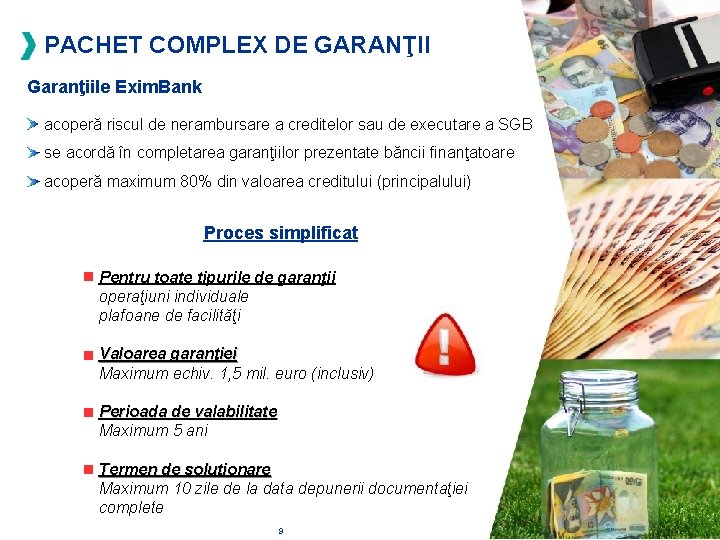 PACHET COMPLEX DE GARANŢII Garanţiile Exim. Bank acoperă riscul de nerambursare a creditelor sau