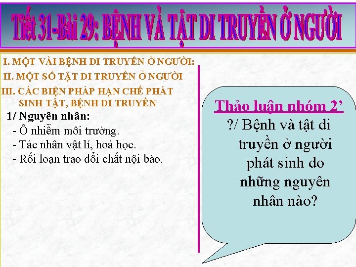 I. MỘT VÀI BỆNH DI TRUYỀN Ở NGƯỜI: II. MỘT SỐ TẬT DI TRUYỀN