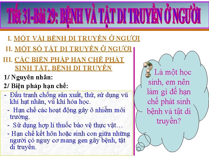 I. MỘT VÀI BỆNH DI TRUYỀN Ở NGƯỜI II. MỘT SỐ TẬT DI TRUYỀN