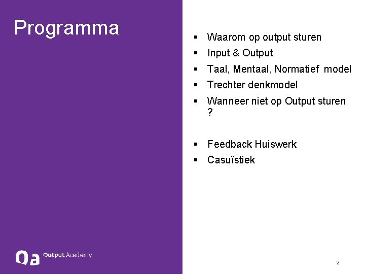 Programma § Waarom op output sturen § Input & Output § Taal, Mentaal, Normatief