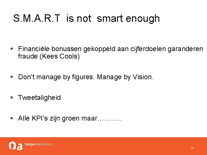  S. M. A. R. T is not smart enough § Financiële bonussen gekoppeld