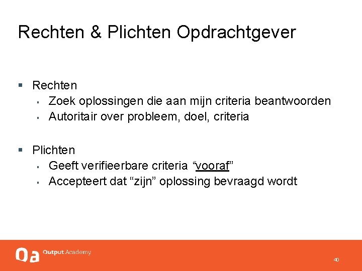 Rechten & Plichten Opdrachtgever § Rechten § Zoek oplossingen die aan mijn criteria beantwoorden