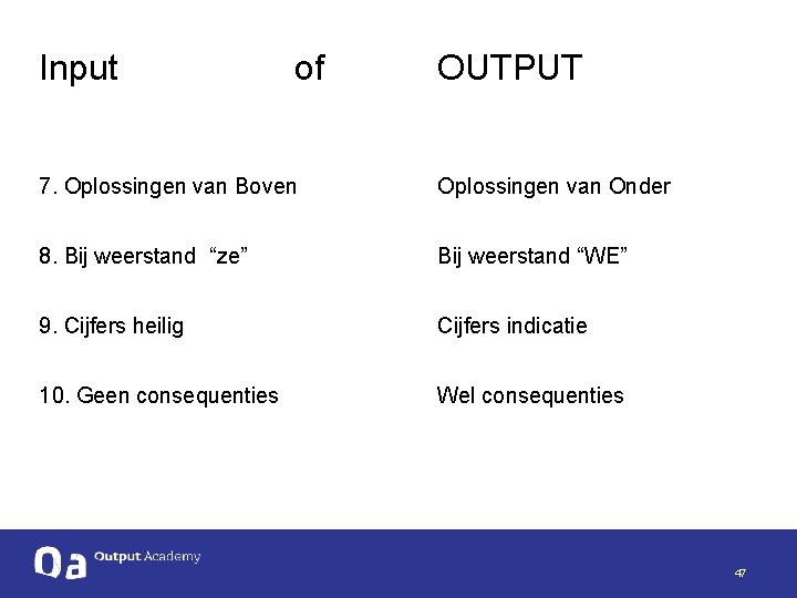 Input of OUTPUT 7. Oplossingen van Boven Oplossingen van Onder 8. Bij weerstand “ze”