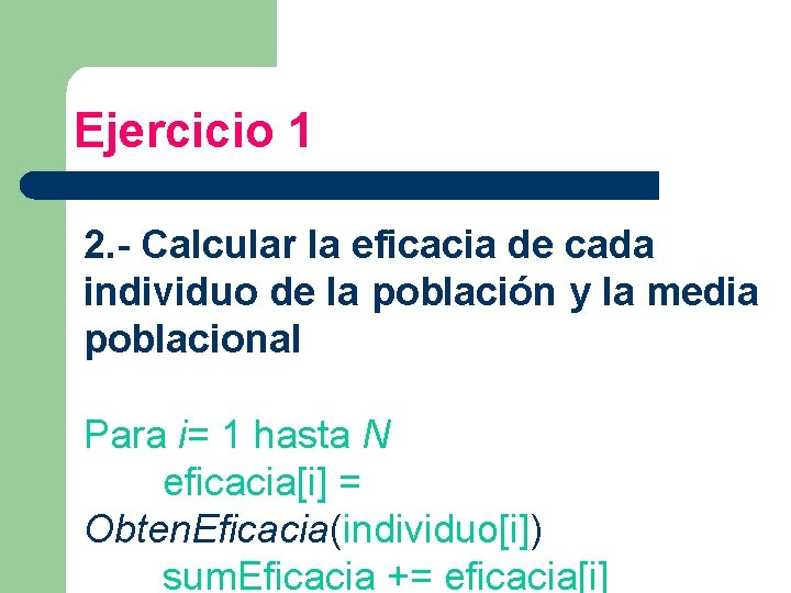 Ejercicio 1 2. - Calcular la eficacia de cada individuo de la población y