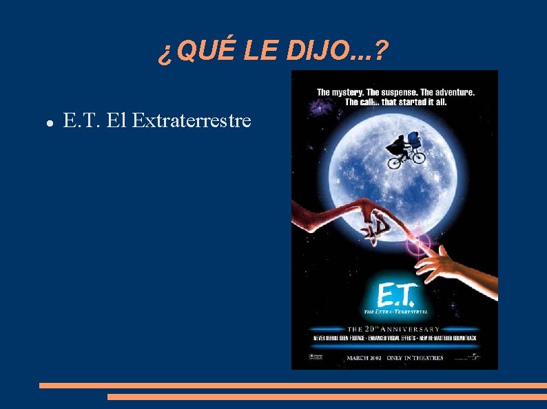 ¿QUÉ LE DIJO. . . ? E. T. El Extraterrestre 