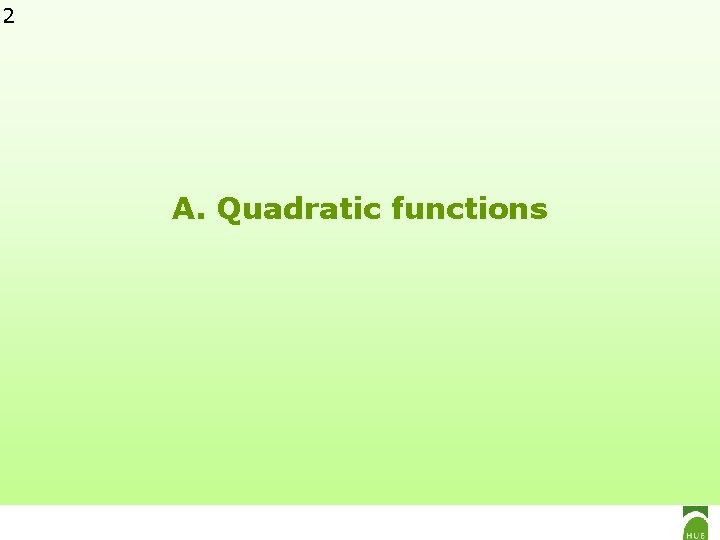 2 A. Quadratic functions 