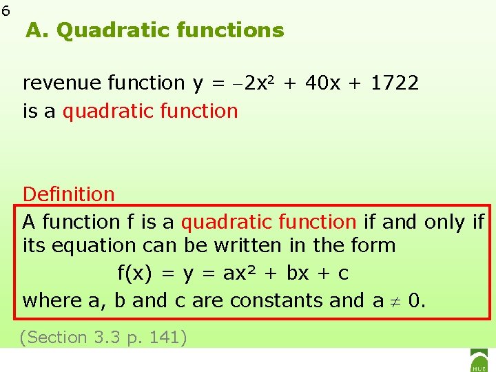 6 A. Quadratic functions revenue function y = 2 x 2 + 40 x