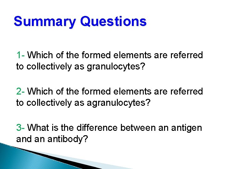 Summary Questions 1 - Which of the formed elements are referred to collectively as