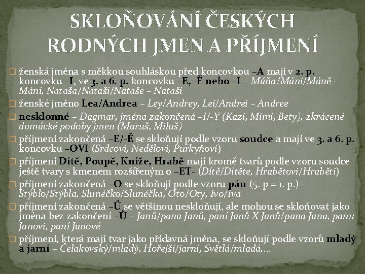 SKLOŇOVÁNÍ ČESKÝCH RODNÝCH JMEN A PŘÍJMENÍ � ženská jména s měkkou souhláskou před koncovkou