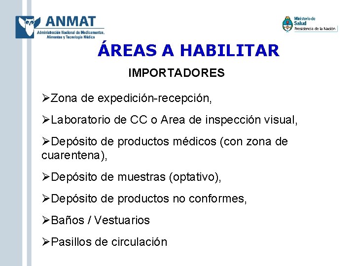 ÁREAS A HABILITAR IMPORTADORES Zona de expedición-recepción, Laboratorio de CC o Area de inspección