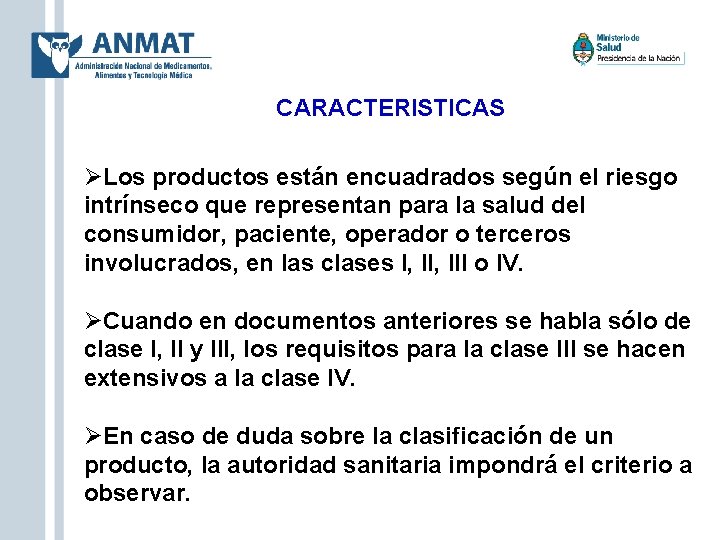 CARACTERISTICAS Los productos están encuadrados según el riesgo intrínseco que representan para la salud
