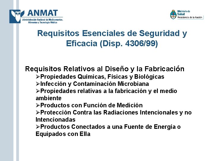Requisitos Esenciales de Seguridad y Eficacia (Disp. 4306/99) Requisitos Relativos al Diseño y la